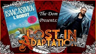I Robot, Lost in Adaptation ~ The Dom