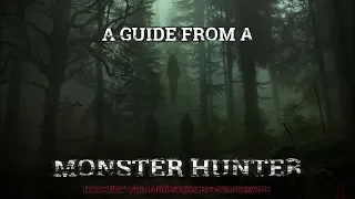 A Guide From A Monster Hunter | Cryptid Hunter Mini Series By: SoLonely200 |