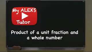 Product of a unit fraction and a whole number