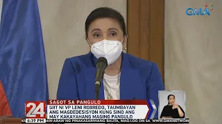 Robredo: Not for Duterte to say if I'm qualified to run for President | 24 Oras