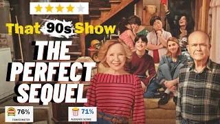 THAT 90S SHOW THE PERFECT SEQUEL SERIES