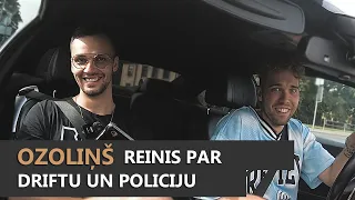 NETICAMS STĀSTS PAR PIEREDZI AR POLICIJU UN TO CIK IZMAKSĀ DRIFTS | REINIS OZOLIŅŠ