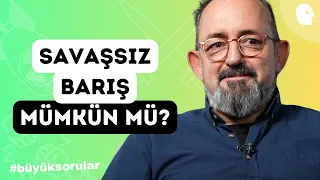 Savaşsız Barış Mümkün Müdür? | Sinan Canan ile Büyük Sorular