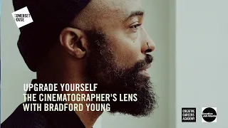 Upgrade Yourself: The Cinematographer's Lens with Bradford Young