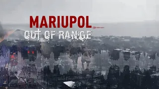 Mariupol... out of range | Documentary film