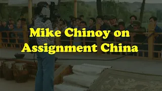 Mike Chinoy on Assignment China