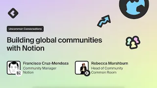 Building global communities with Francisco Cruz-Mendoza (Notion) | Uncommon Conversations