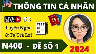 🛑LIVE #3: Tự Kiểm Tra Trước Buổi Phỏng Vấn 🛑 N400 - Bài Kiểm Tra #1 THÔNG TIN CÁ NHÂN