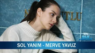 Sol Yanım - Merve Yavuz - Sen Anlat Karadeniz 12. Bölüm