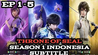 THRONE OF SEAL SEASON 1 EPISODE 1-5 SUBTITLE INDONESIA