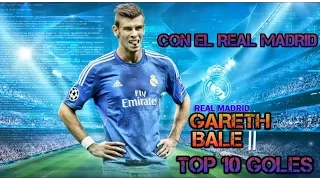 Top 10 goles de Gareth Bale con el Real Madrid !