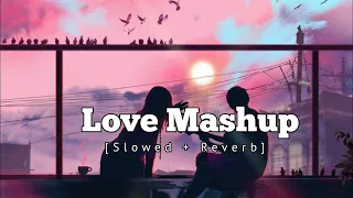 Love Mashup 2023 | Slowed + Reverb | Night Drive Mashup | Romantic Hindi Lofi Songs | #lofi #love