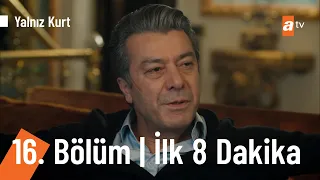 Yalnız Kurt 16. Bölüm | İlk 8 Dakika @YalnizKurtatv