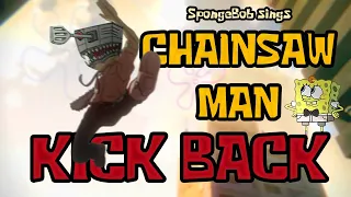SpongeBob sings KICK BACK 『Chainsaw Man OP』- AI Cover