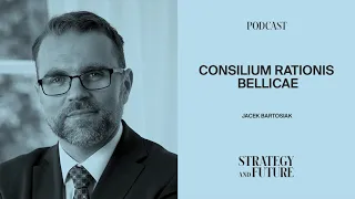 Jacek Bartosiak o „Consilium Rationis Bellicae – czyli Rada Sprawy Wojennej" (Podcast)