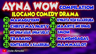 AYNA WOW COMPILATION 21-30 (10 EPISODES) ILOCANO COMEDY DRAMA | Jovie Almoite