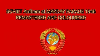 SOVIET MAY DAY PARADE ANTHEM 1946 REMASTEED AND COLOURIZED| CREDITS @Matthews Anthems