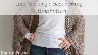 Free Rectangle Shrug Knitting Pattern Lace Video Tutorial