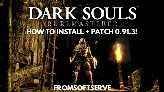 How to Install Dark Souls Re-Remastered Mod & Patch 0.91.3!