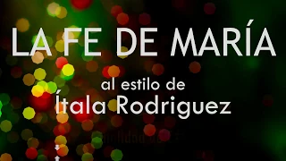 LA FE DE MARÍA (Karaoke) al estilo de Ítala Rodriguez