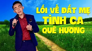 Liên Khúc Lối Về Đất Mẹ, Tình Ca Quê Hương | Tuyển tập Bolero Trữ Tình Hay Nhất SGBN 6