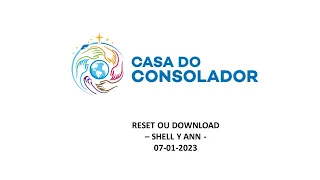 RESET OU DOWNLOAD – SHELL Y ANN -  07-01-2023