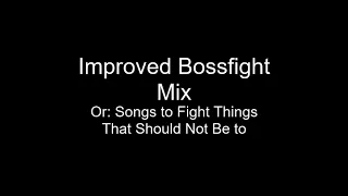 Improved Bossfight Mix