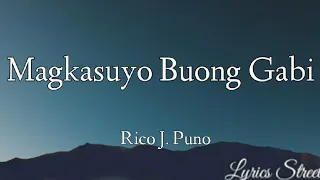 MAGKASUYO BUONG GABI (LYRICS)RICO J. PUNO@lyricsstreet5409 #lyrics #philippinesmusic #opm #ricojpuno