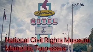 Lorraine Motel | National Civil Rights Museum | Memphis, Tennessee