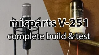 micparts V-251 tube microphone build