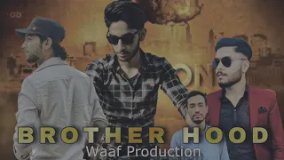 BROTHER HOOD ACTION TIME ft.(wahid) WAAF PRODUCTION