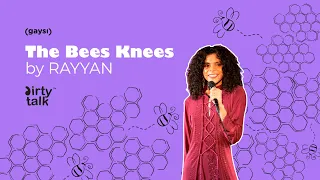 The Bees Knees | Rayyan | Stand Up Comedy