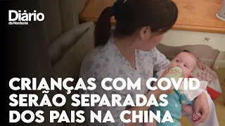 Crianças com Covid-19 serão separadas dos pais em cidade na China