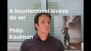 Resenha de Vassoler: A insustentável leveza do ser | Philip Kaufman