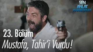 Mustafa, Tahir'i vurdu! - Sen Anlat Karadeniz 23. Bölüm