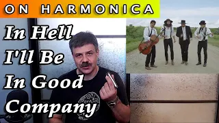 In Hell I'll Be in Good Company on harmonica (The Dead South cover)