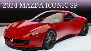 New 2024 Mazda Iconic SP Rotary Engine Hybrid Sports Car First Look