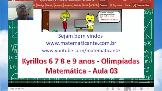 Kyrillos Olimpiadas - 6 7 8 9 ° - Aula 04 - Grupo Estudos Bolsas - 2021 - Matematicante