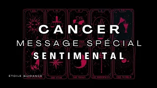 Cancer - Message Spécial Sentimental