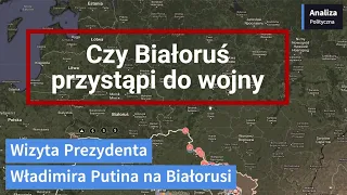 Wizyta Putina w Mińsku  Czy Białoruś przystąpi do wojny?