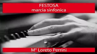 FESTOSA marcia sinfonica - M° Loreto Perrini