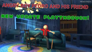 Angry Boy Pedro and His friend NEW Update Playthrough/Tutorial/Walk-through!