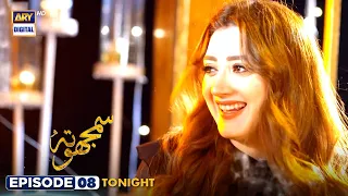 Samjhota Episode 8 | Promo | Tonight at 9:00 PM | ARY Digital