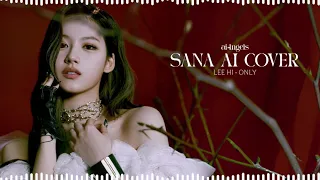 TWICE sana  - lee hi ONLY | A.I COVER