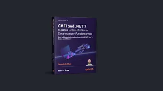 C# 11 and .NET 7 – Modern Cross-Platform Development Fundamentals | packtpub.com