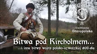 Bitwa pod KIRCHOLMEM i inne ZWYCIĘSTWA Rz-plitej w wojnie polsko-szwedzkiej 1600-1611