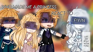 Who made me a princess (WMMAP) react to F!Y/N || AU || Read Desc || 1/2