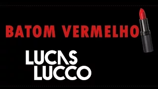 Lucas Lucco - Batom Vermelho