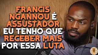 JON JONES ACREDITA QUE FRANCIS NGANNOU PODE QUEBRAR SUA MANDÍBULA E EXIGE AUMENTO NO UFC | LEGENDADO