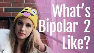 What is it Like Living with Bipolar 2?